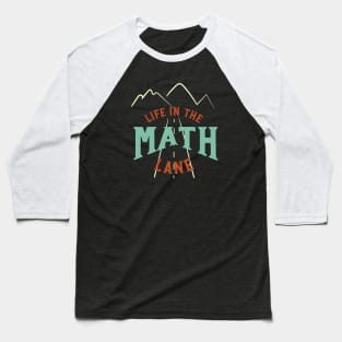 Funny Accounting Pun Life in the Math Lane Baseball T-Shirt